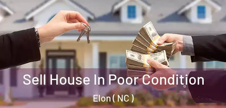  Sell House In Poor Condition Elon ( NC )