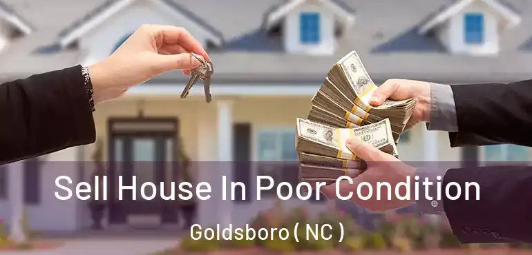  Sell House In Poor Condition Goldsboro ( NC )