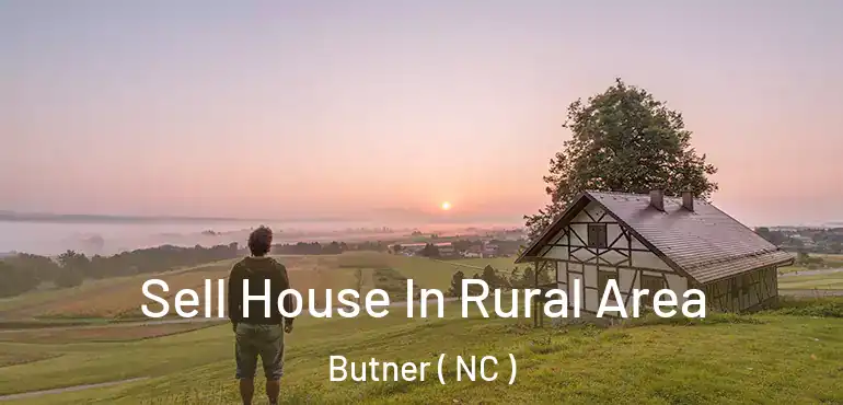  Sell House In Rural Area Butner ( NC )