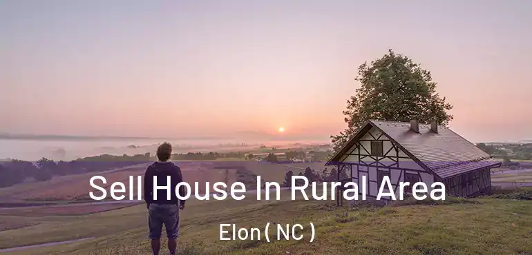  Sell House In Rural Area Elon ( NC )