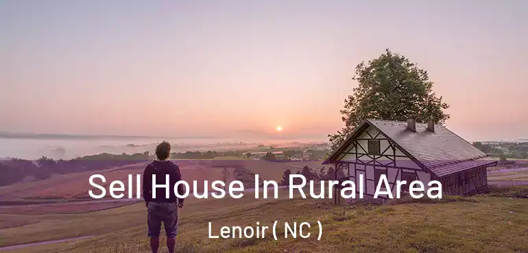  Sell House In Rural Area Lenoir ( NC )