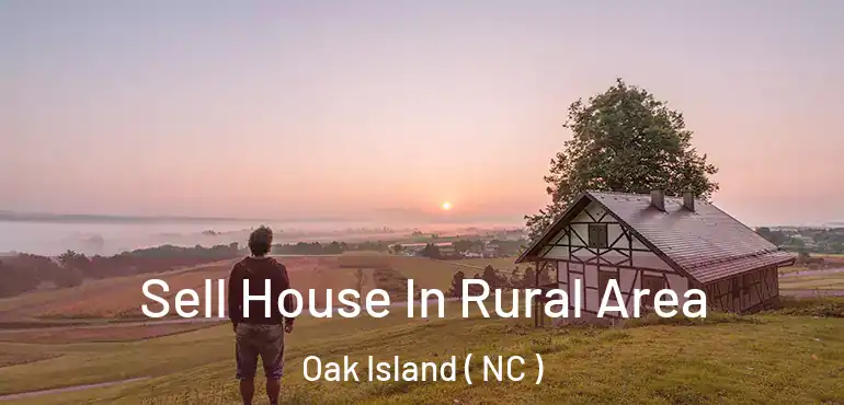  Sell House In Rural Area Oak Island ( NC )