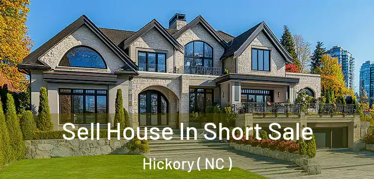  Sell House In Short Sale Hickory ( NC )