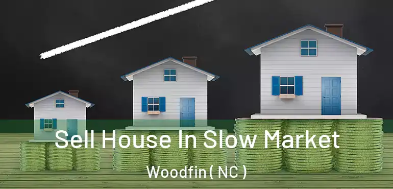 Sell House In Slow Market Woodfin ( NC )