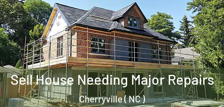  Sell House Needing Major Repairs Cherryville ( NC )