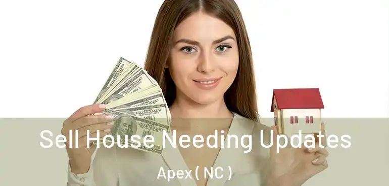  Sell House Needing Updates Apex ( NC )