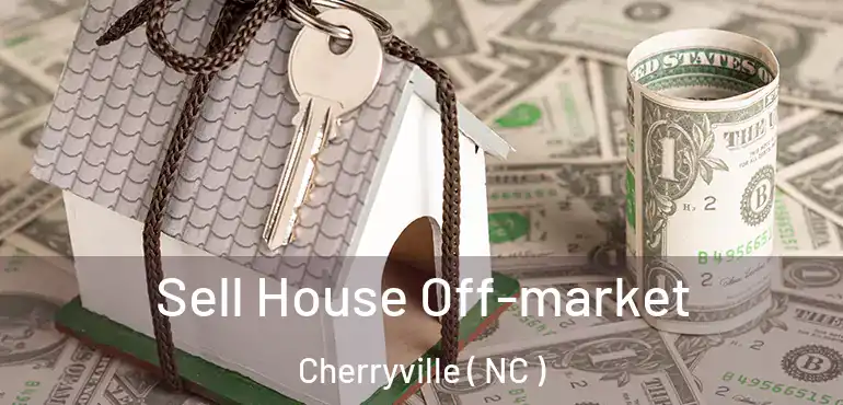  Sell House Off-market Cherryville ( NC )