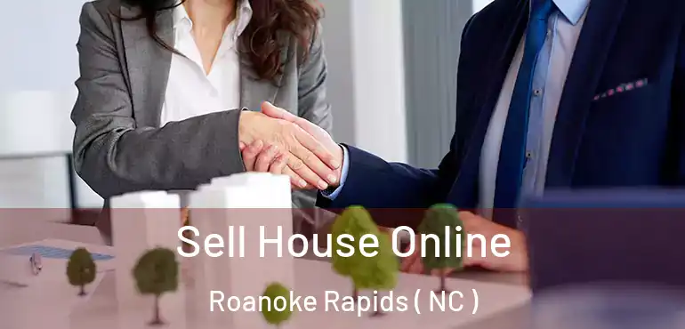  Sell House Online Roanoke Rapids ( NC )