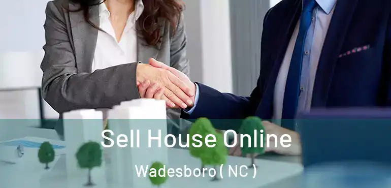  Sell House Online Wadesboro ( NC )