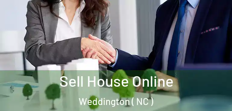  Sell House Online Weddington ( NC )