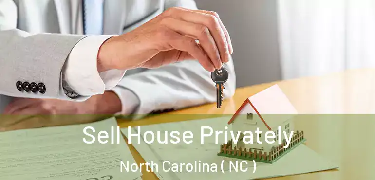  Sell House Privately North Carolina ( NC )