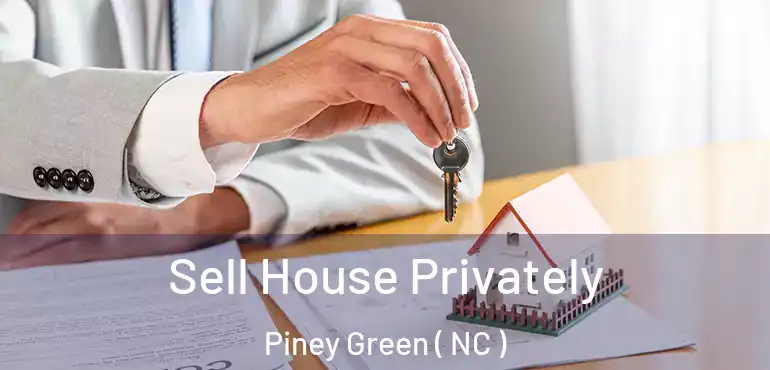  Sell House Privately Piney Green ( NC )