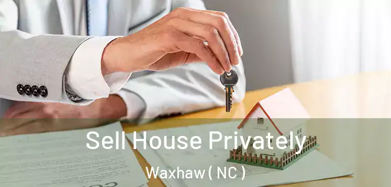  Sell House Privately Waxhaw ( NC )