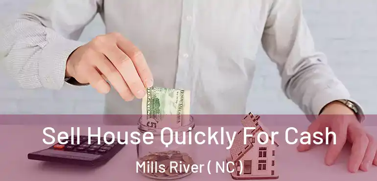  Sell House Quickly For Cash Mills River ( NC )