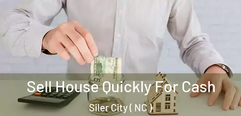  Sell House Quickly For Cash Siler City ( NC )