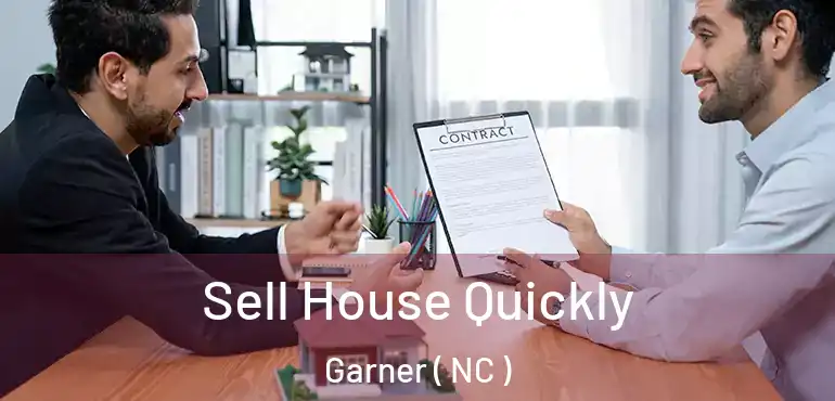  Sell House Quickly Garner ( NC )