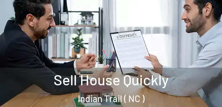  Sell House Quickly Indian Trail ( NC )