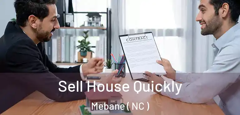  Sell House Quickly Mebane ( NC )