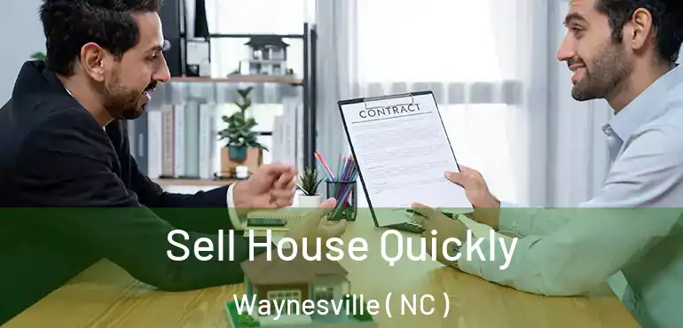  Sell House Quickly Waynesville ( NC )