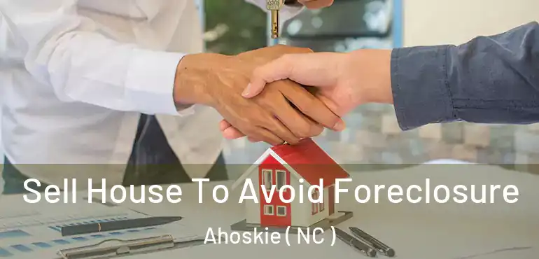  Sell House To Avoid Foreclosure Ahoskie ( NC )