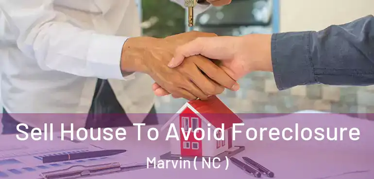  Sell House To Avoid Foreclosure Marvin ( NC )