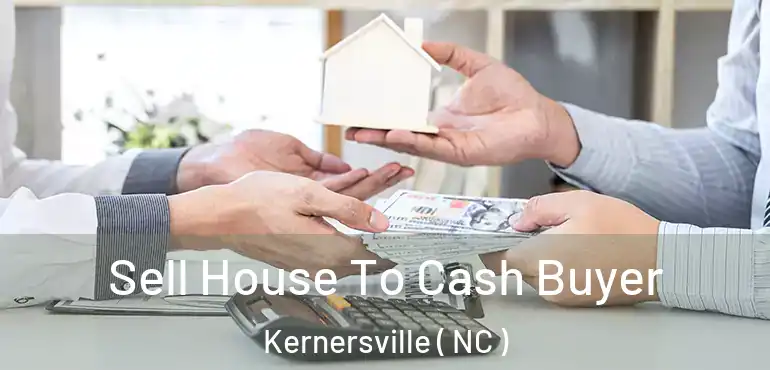  Sell House To Cash Buyer Kernersville ( NC )