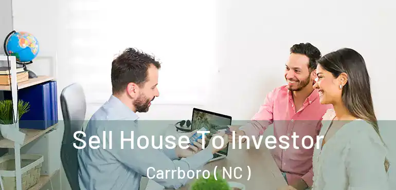  Sell House To Investor Carrboro ( NC )