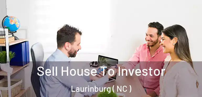  Sell House To Investor Laurinburg ( NC )