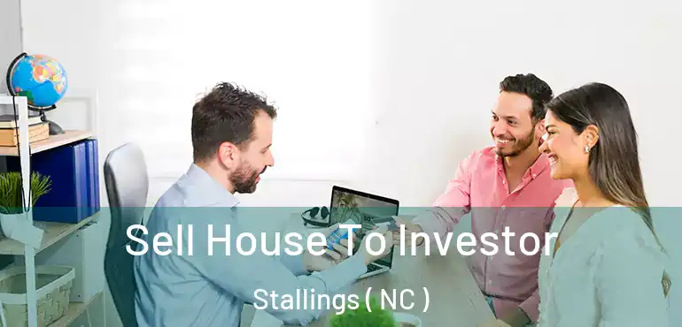  Sell House To Investor Stallings ( NC )