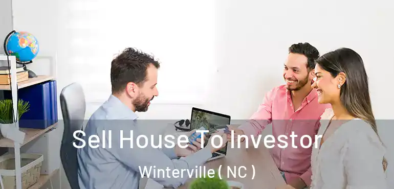  Sell House To Investor Winterville ( NC )