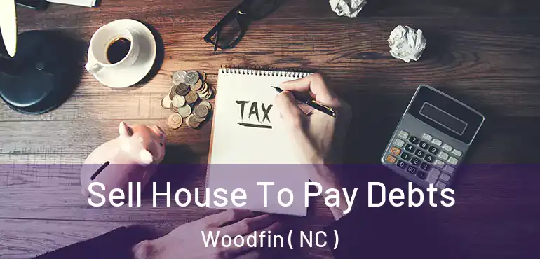  Sell House To Pay Debts Woodfin ( NC )
