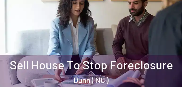  Sell House To Stop Foreclosure Dunn ( NC )