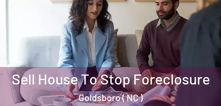  Sell House To Stop Foreclosure Goldsboro ( NC )