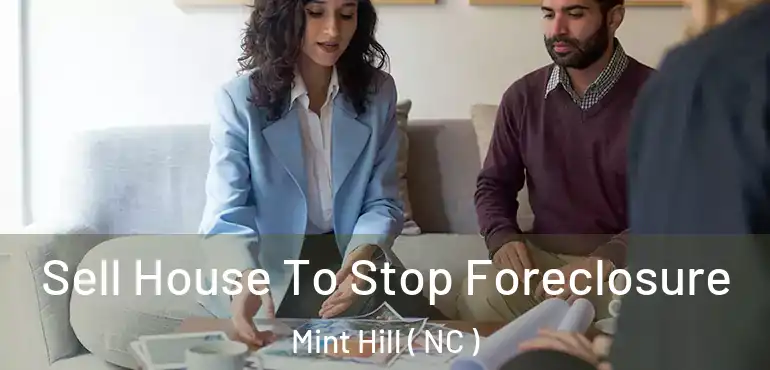  Sell House To Stop Foreclosure Mint Hill ( NC )