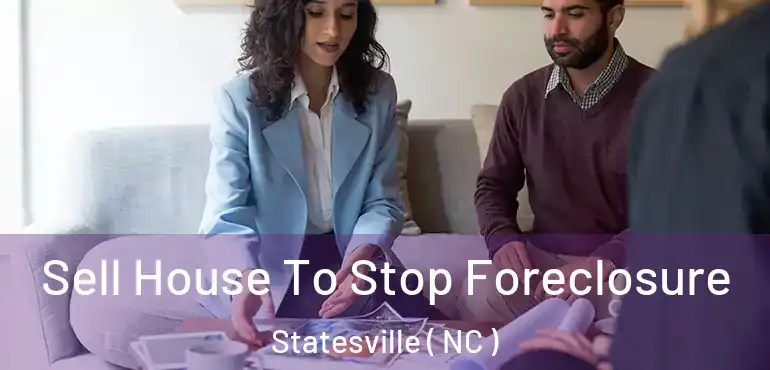  Sell House To Stop Foreclosure Statesville ( NC )
