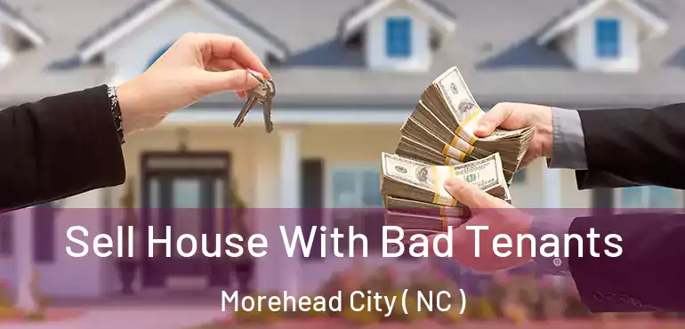  Sell House With Bad Tenants Morehead City ( NC )