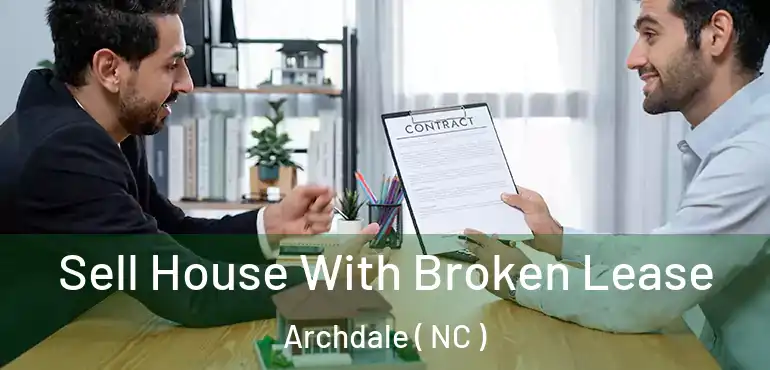  Sell House With Broken Lease Archdale ( NC )