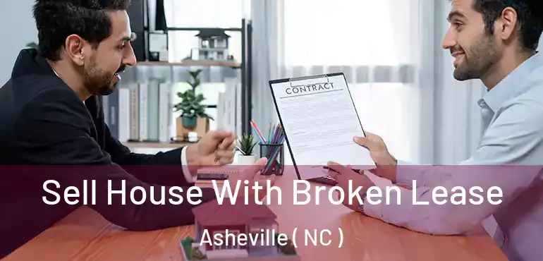  Sell House With Broken Lease Asheville ( NC )