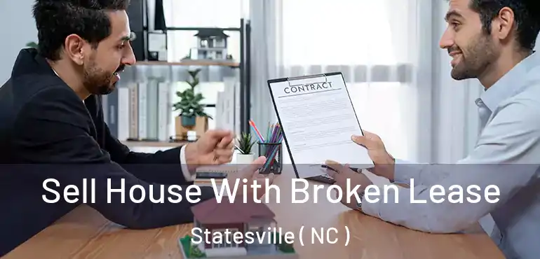  Sell House With Broken Lease Statesville ( NC )