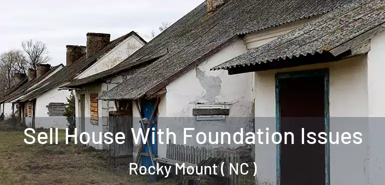  Sell House With Foundation Issues Rocky Mount ( NC )