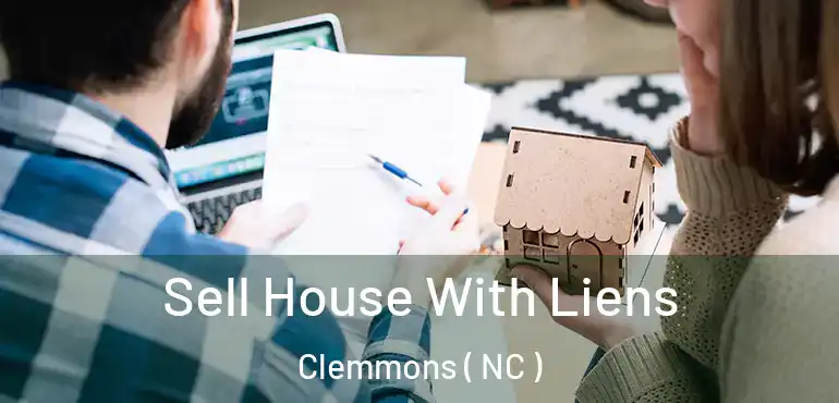  Sell House With Liens Clemmons ( NC )