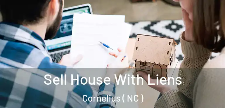  Sell House With Liens Cornelius ( NC )