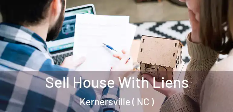  Sell House With Liens Kernersville ( NC )