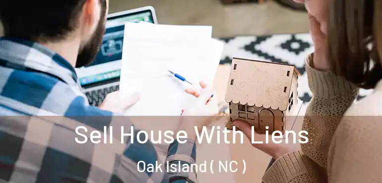  Sell House With Liens Oak Island ( NC )