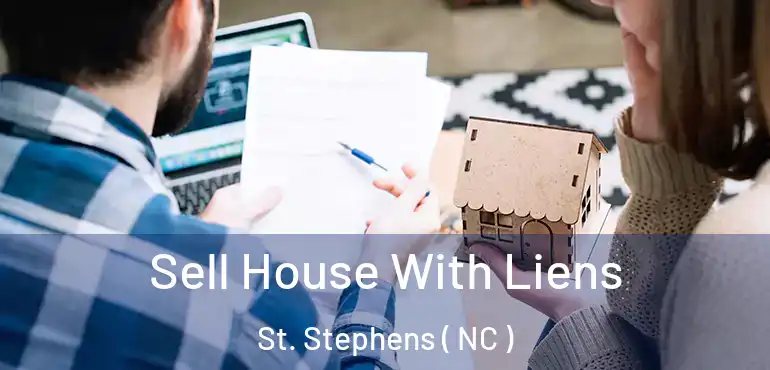  Sell House With Liens St. Stephens ( NC )