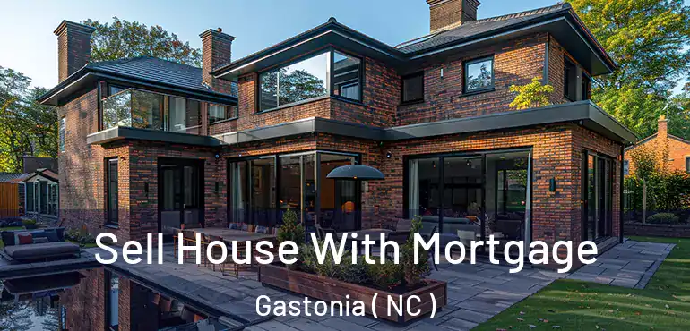  Sell House With Mortgage Gastonia ( NC )
