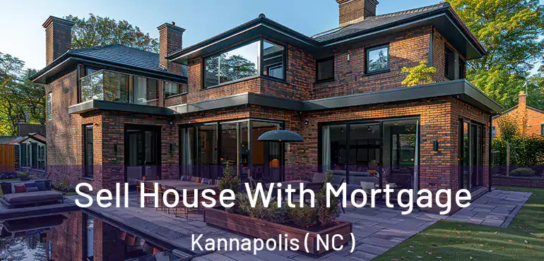  Sell House With Mortgage Kannapolis ( NC )