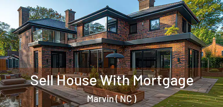  Sell House With Mortgage Marvin ( NC )