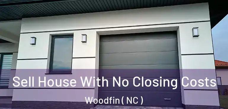  Sell House With No Closing Costs Woodfin ( NC )