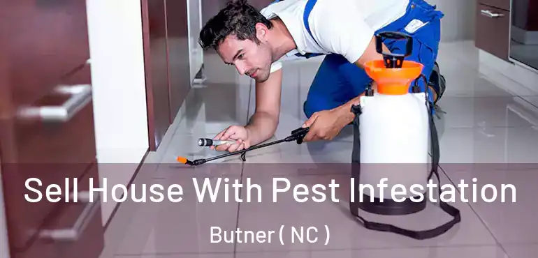  Sell House With Pest Infestation Butner ( NC )
